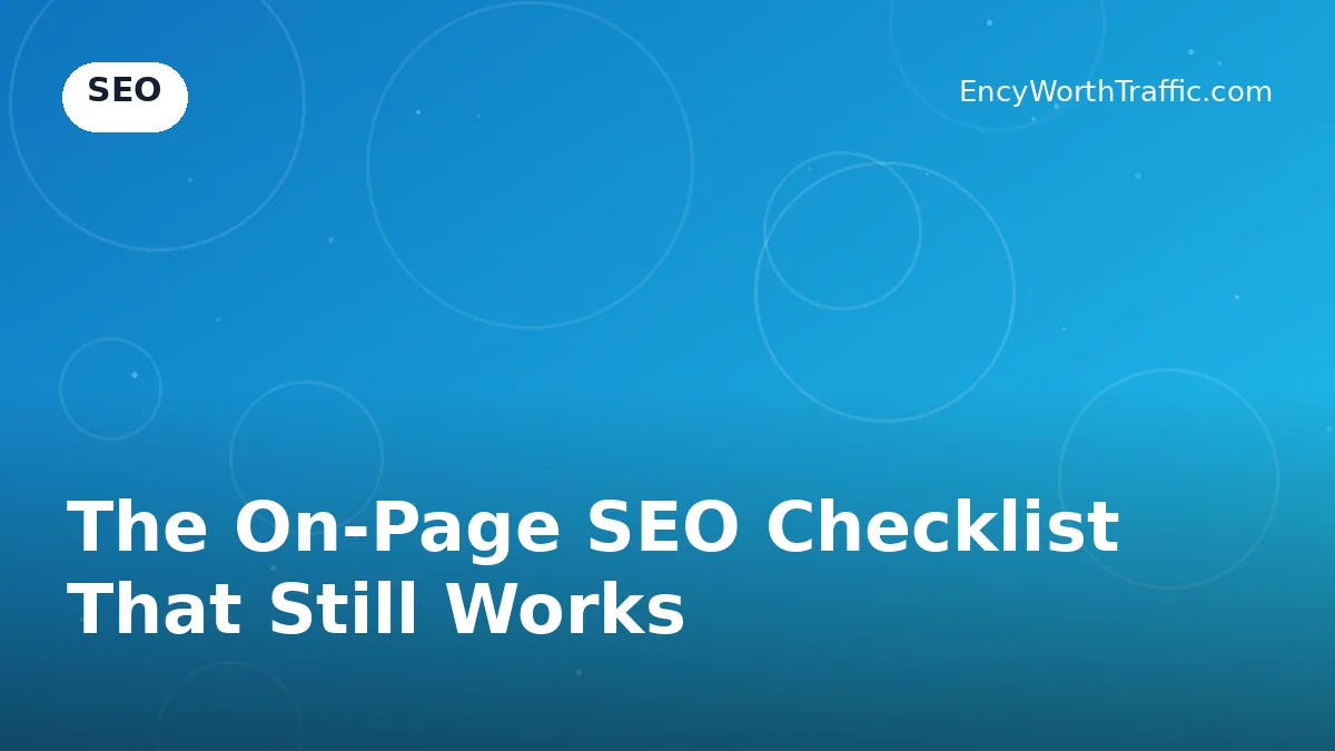 The On-Page SEO Checklist That Still Works